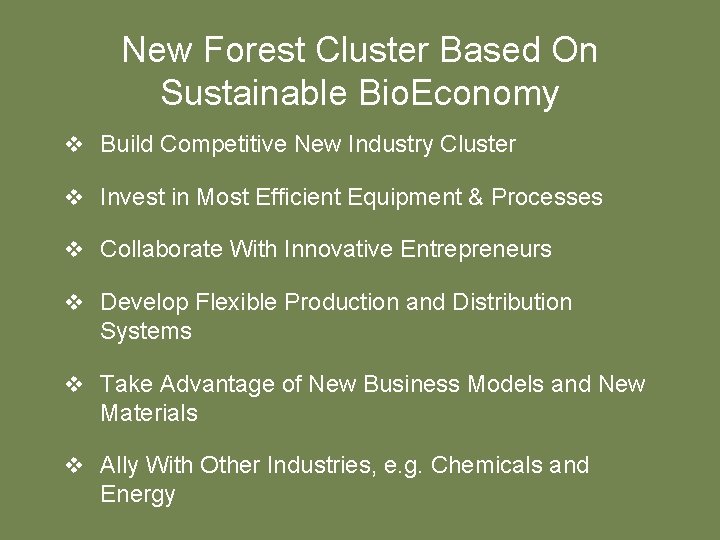 New Forest Cluster Based On Sustainable Bio. Economy v Build Competitive New Industry Cluster