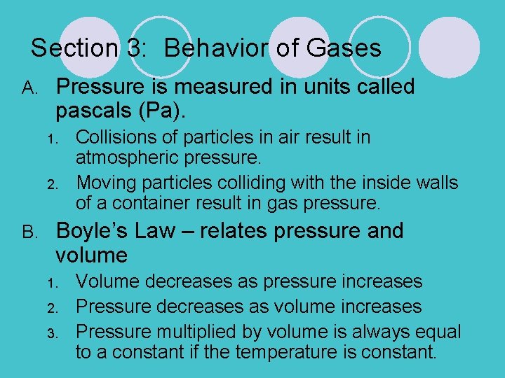 Section 3: Behavior of Gases A. Pressure is measured in units called pascals (Pa).