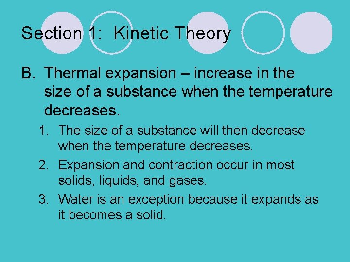 Section 1: Kinetic Theory B. Thermal expansion – increase in the size of a