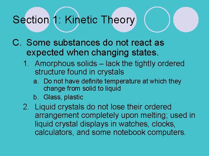 Section 1: Kinetic Theory C. Some substances do not react as expected when changing