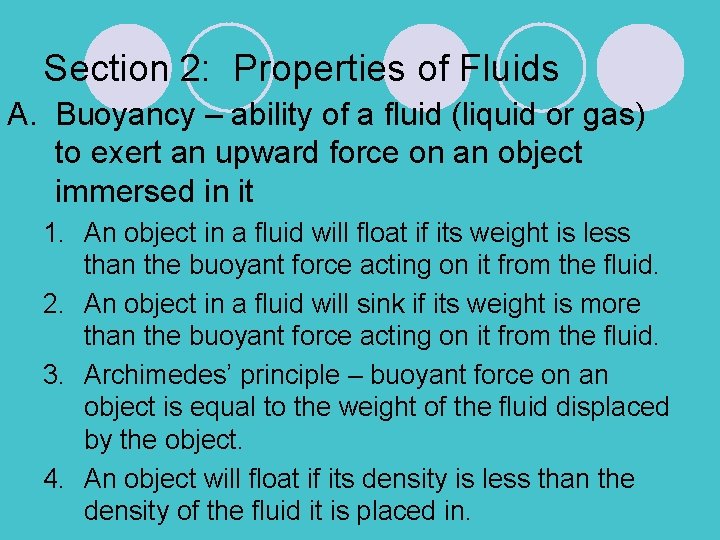 Section 2: Properties of Fluids A. Buoyancy – ability of a fluid (liquid or