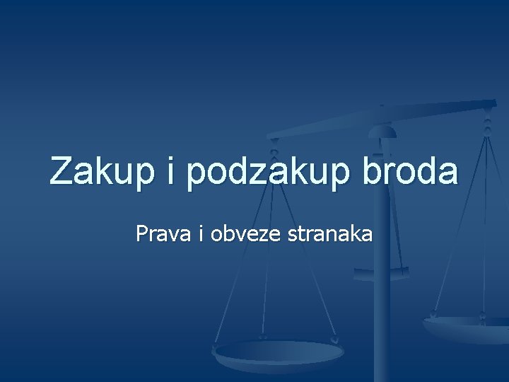 Zakup i podzakup broda Prava i obveze stranaka 