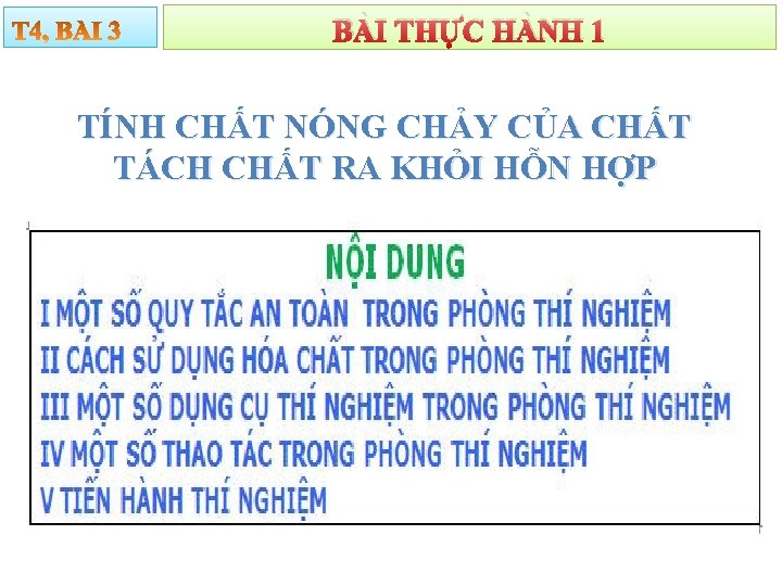 BÀI THỰC HÀNH 1 TÍNH CHẤT NÓNG CHẢY CỦA CHẤT TÁCH CHẤT RA KHỎI