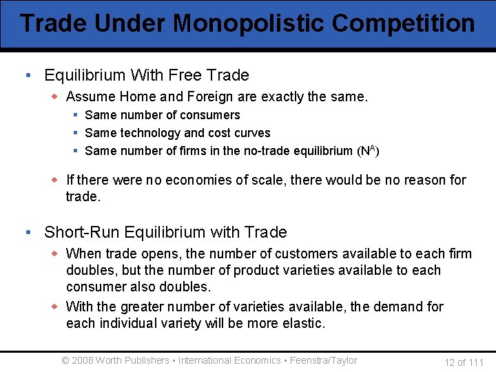 Trade Under Monopolistic Competition • Equilibrium With Free Trade w Assume Home and Foreign