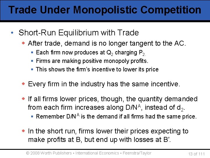 Trade Under Monopolistic Competition • Short-Run Equilibrium with Trade w After trade, demand is