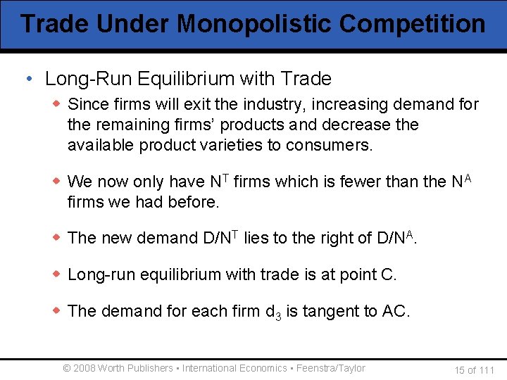 Trade Under Monopolistic Competition • Long-Run Equilibrium with Trade w Since firms will exit