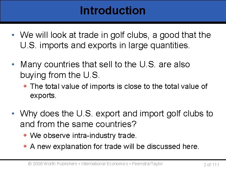 Introduction • We will look at trade in golf clubs, a good that the