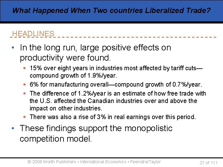 What Happened When Two countries Liberalized Trade? HEADLINES • In the long run, large