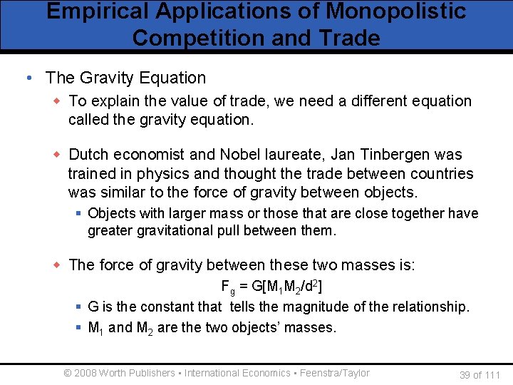Empirical Applications of Monopolistic Competition and Trade • The Gravity Equation w To explain