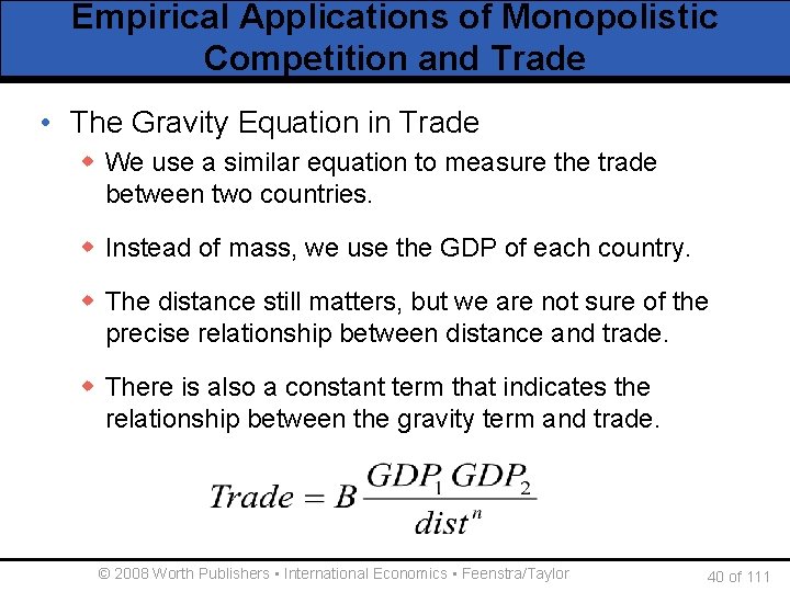 Empirical Applications of Monopolistic Competition and Trade • The Gravity Equation in Trade w