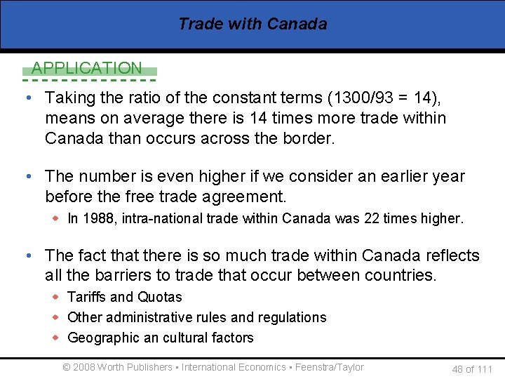 Trade with Canada APPLICATION • Taking the ratio of the constant terms (1300/93 =