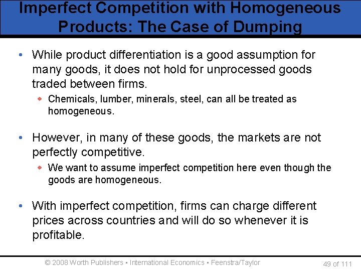 Imperfect Competition with Homogeneous Products: The Case of Dumping • While product differentiation is