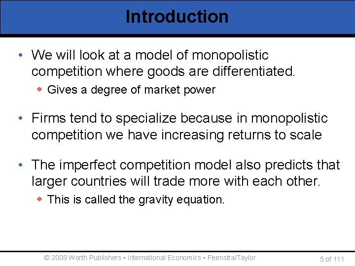 Introduction • We will look at a model of monopolistic competition where goods are