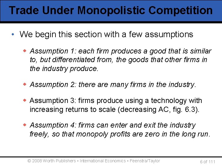 Trade Under Monopolistic Competition • We begin this section with a few assumptions w