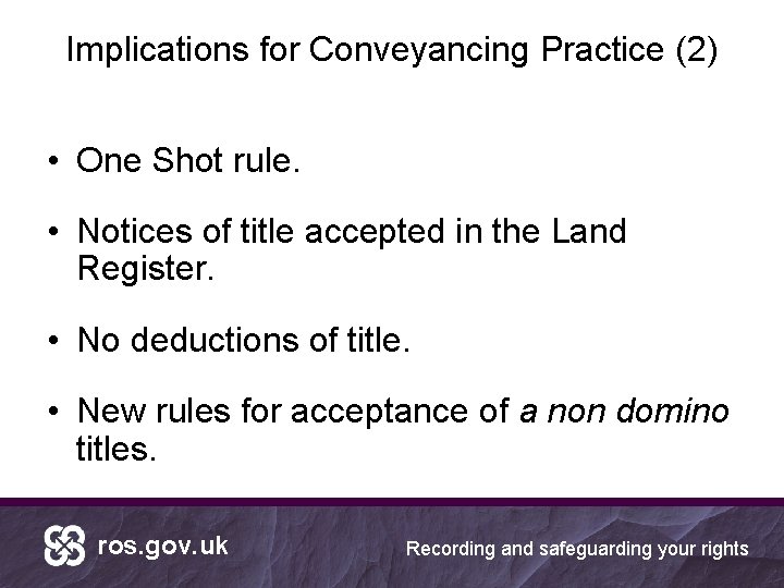 Implications for Conveyancing Practice (2) • One Shot rule. • Notices of title accepted