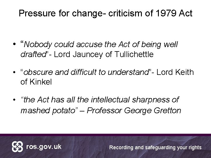 Pressure for change- criticism of 1979 Act • “Nobody could accuse the Act of