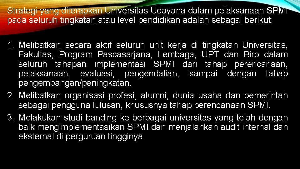 Strategi yang diterapkan Universitas Udayana dalam pelaksanaan SPMI pada seluruh tingkatan atau level pendidikan