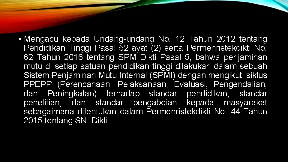  • Mengacu kepada Undang-undang No. 12 Tahun 2012 tentang Pendidikan Tinggi Pasal 52