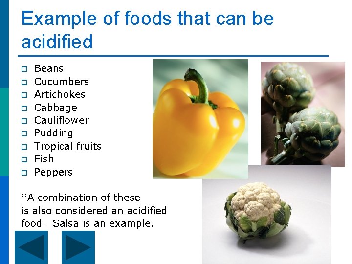 Example of foods that can be acidified p p p p p Beans Cucumbers