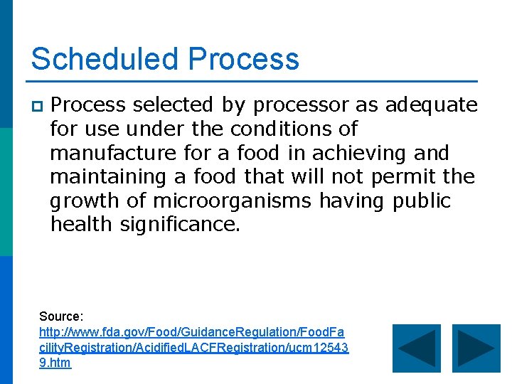 Scheduled Process p Process selected by processor as adequate for use under the conditions