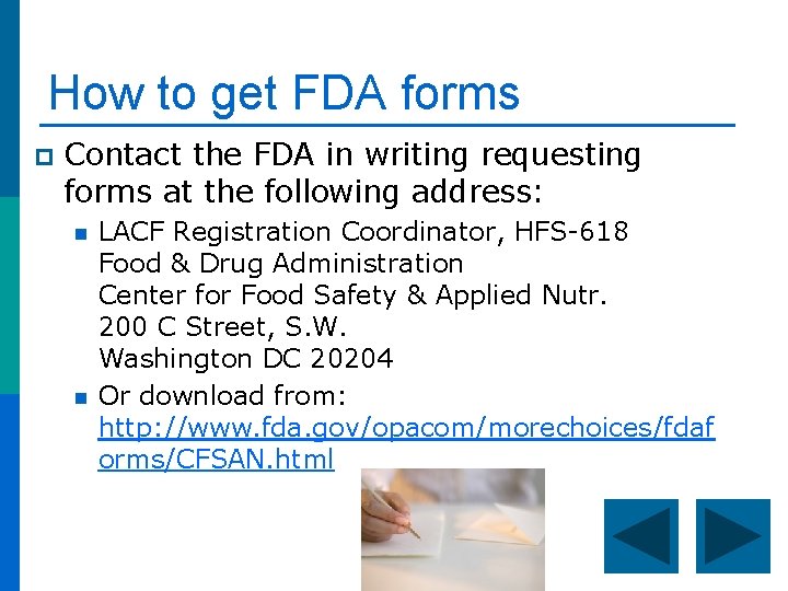 How to get FDA forms p Contact the FDA in writing requesting forms at