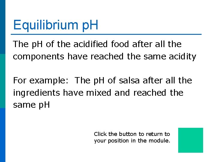 Equilibrium p. H The p. H of the acidified food after all the components