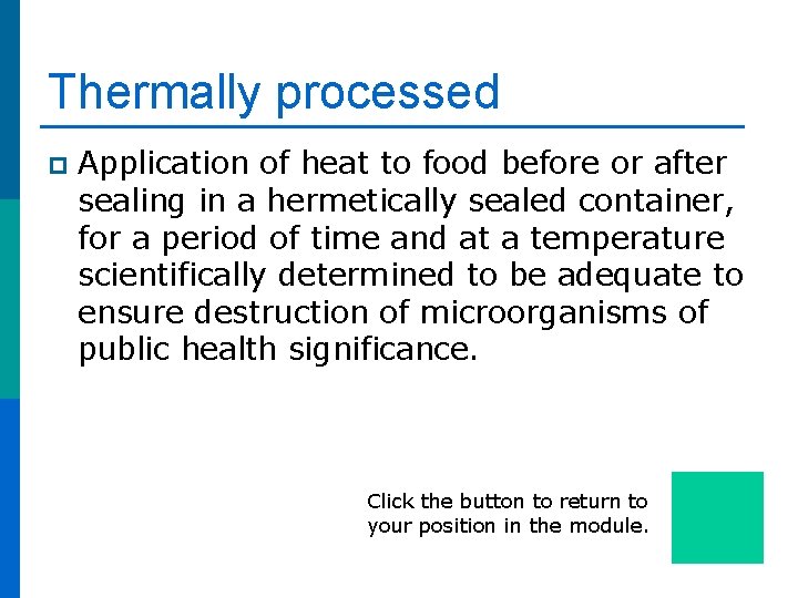 Thermally processed p Application of heat to food before or after sealing in a