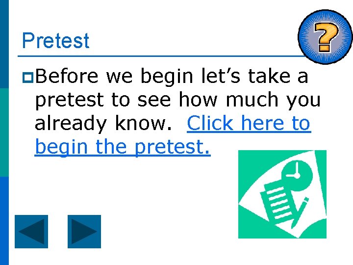 Pretest p. Before we begin let’s take a pretest to see how much you