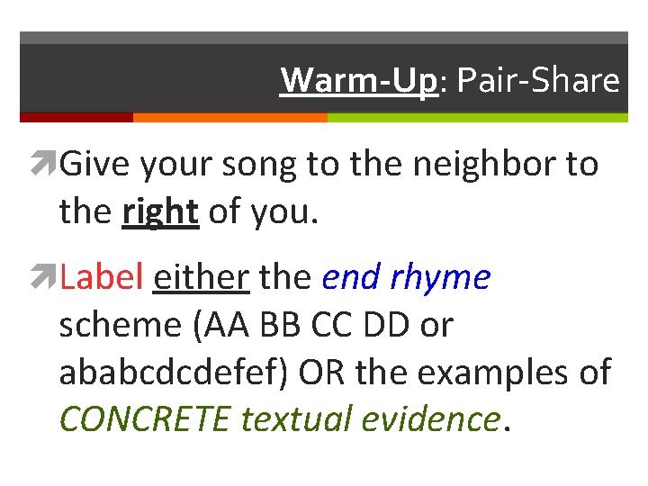 Warm-Up: Pair-Share Give your song to the neighbor to the right of you. Label