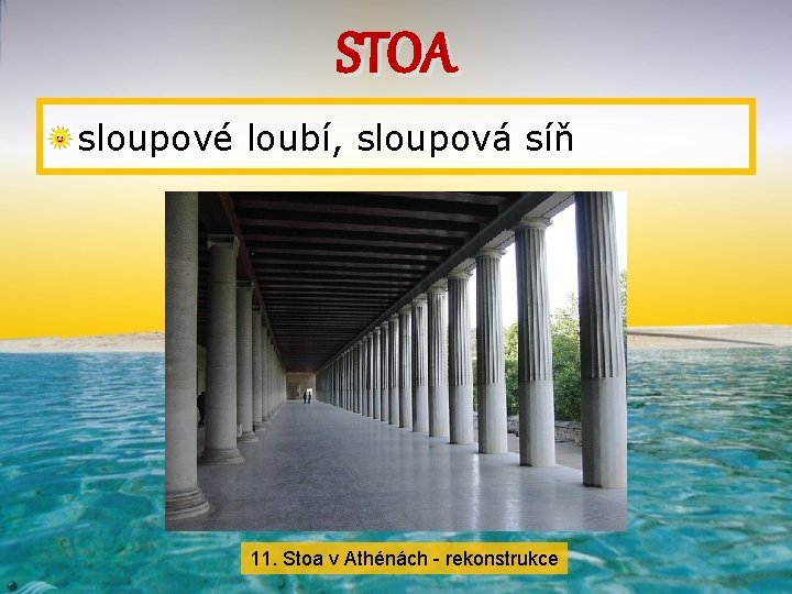 STOA sloupové loubí, sloupová síň 11. Stoa v Athénách - rekonstrukce 