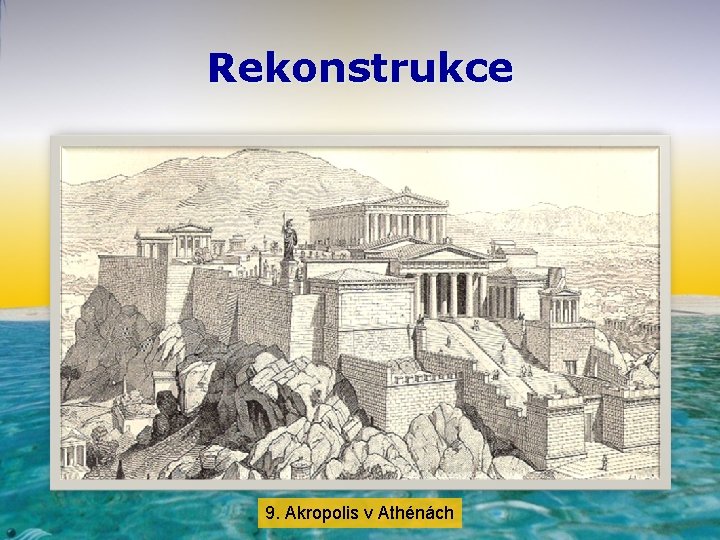 Rekonstrukce 9. Akropolis v Athénách 