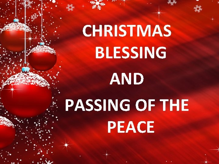 CHRISTMAS BLESSING AND PASSING OF THE PEACE 