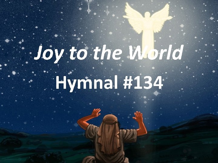 Joy to the World Hymnal #134 