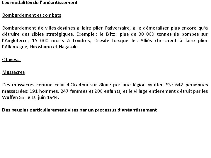 Les modalités de l’anéantissement Bombardement et combats Bombardement de villes destinés à faire plier