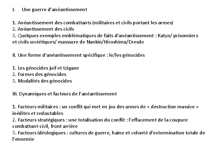 I. Une guerre d’anéantissement 1. Anéantissement des combattants (militaires et civils portant les armes)