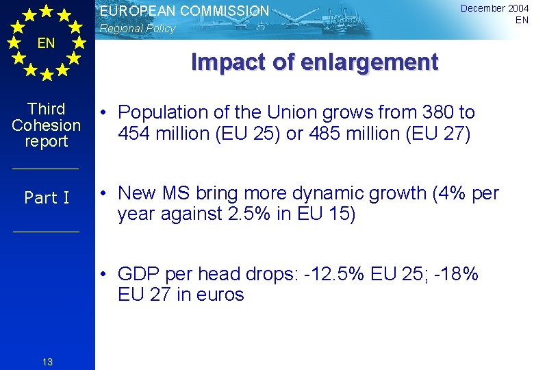 EUROPEAN COMMISSION Regional Policy EN Third Cohesion report Part I December 2004 EN Impact