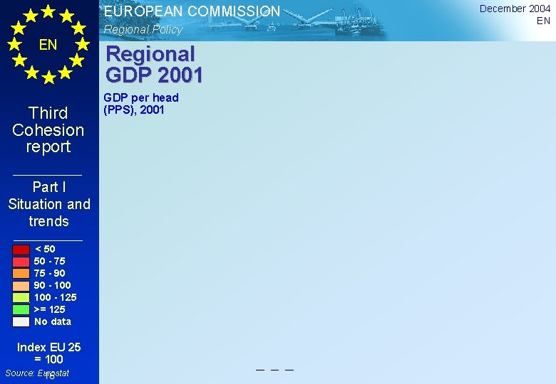 EUROPEAN COMMISSION Regional Policy EN Third Cohesion report Part I Situation and trends <