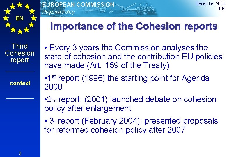 EUROPEAN COMMISSION Regional Policy EN Third Cohesion report context December 2004 EN Importance of