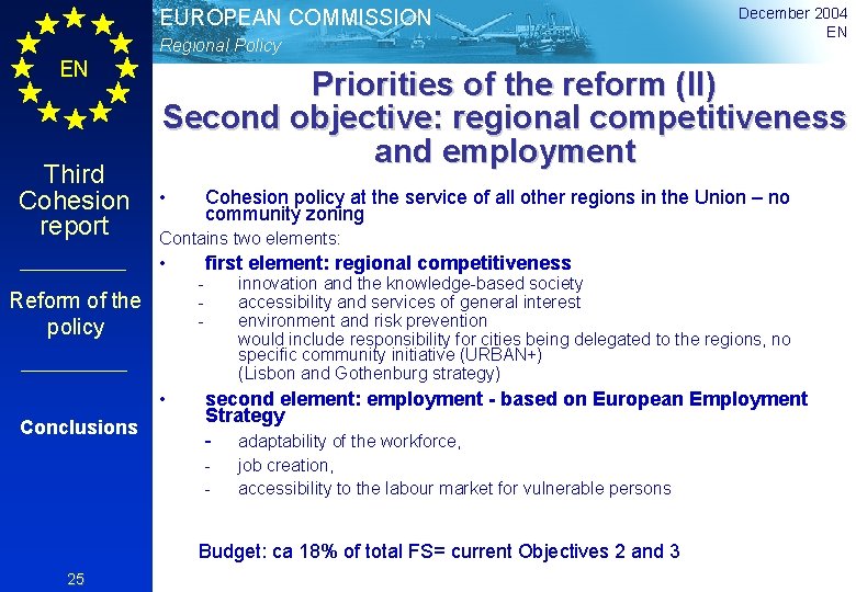 EUROPEAN COMMISSION Regional Policy EN Third Cohesion report Priorities of the reform (II) Second