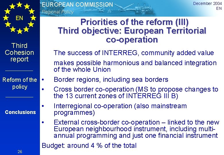 EUROPEAN COMMISSION Regional Policy EN Third Cohesion report December 2004 EN Priorities of the