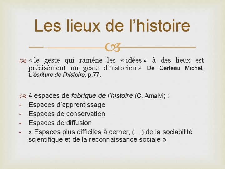 Les lieux de l’histoire « le geste qui ramène les « idées » à