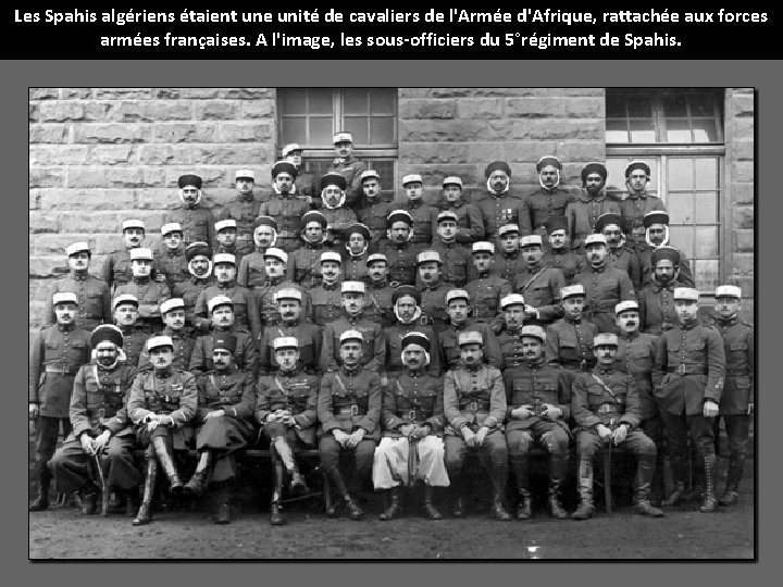 Les Spahis algériens étaient une unité de cavaliers de l'Armée d'Afrique, rattachée aux forces