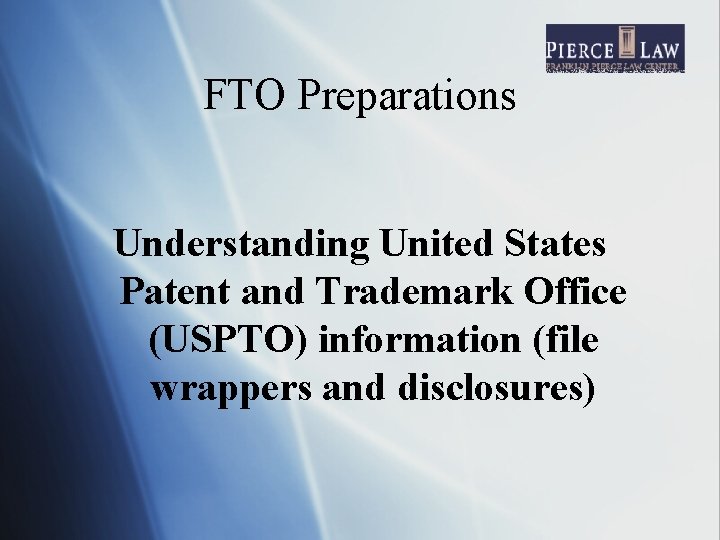 FTO Preparations Understanding United States Patent and Trademark Office (USPTO) information (file wrappers and