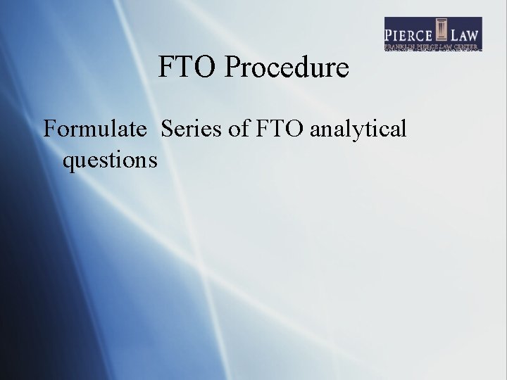 FTO Procedure Formulate Series of FTO analytical questions 