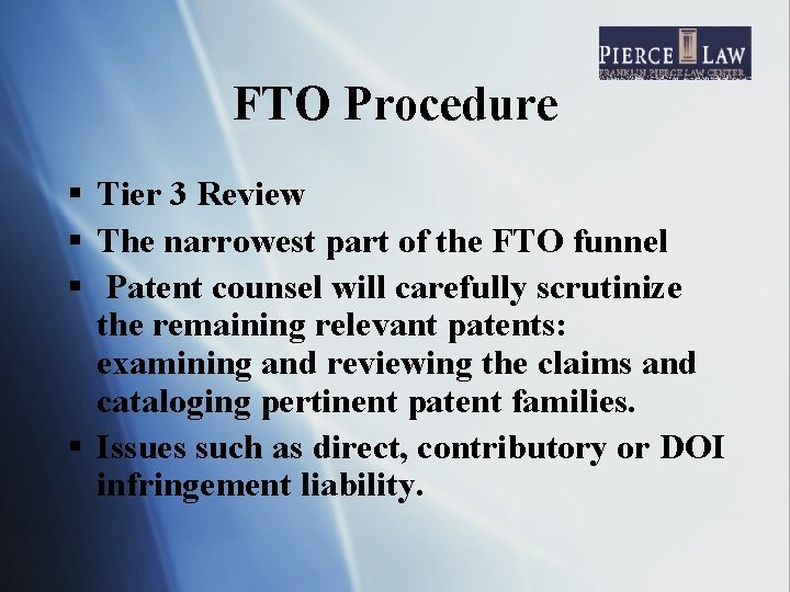 FTO Procedure § Tier 3 Review § The narrowest part of the FTO funnel