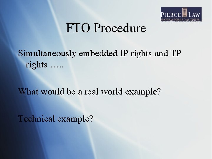 FTO Procedure Simultaneously embedded IP rights and TP rights …. . What would be