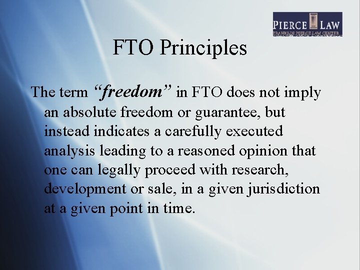 FTO Principles The term “freedom” in FTO does not imply an absolute freedom or