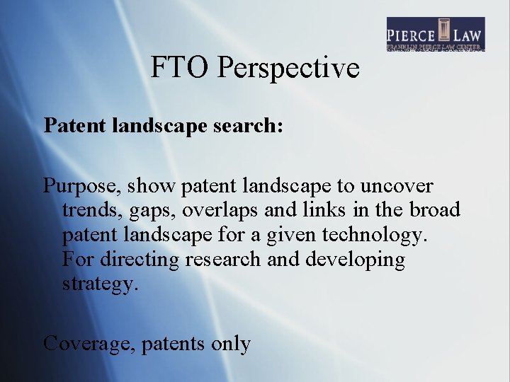 FTO Perspective Patent landscape search: Purpose, show patent landscape to uncover trends, gaps, overlaps
