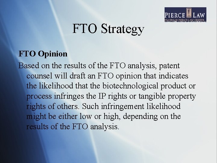 FTO Strategy FTO Opinion Based on the results of the FTO analysis, patent counsel