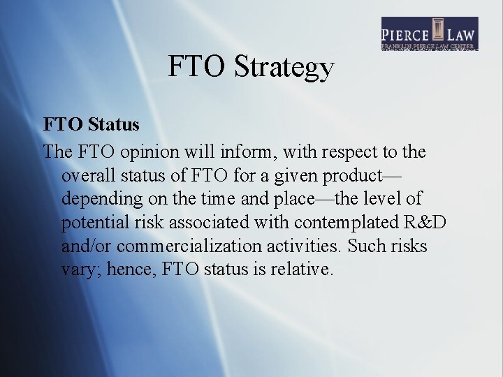 FTO Strategy FTO Status The FTO opinion will inform, with respect to the overall